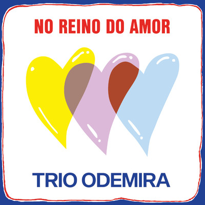 No Reino Do Amor/Trio Odemira
