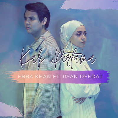 Kali Pertama (featuring Ryan Deedat)/Ebba Khan