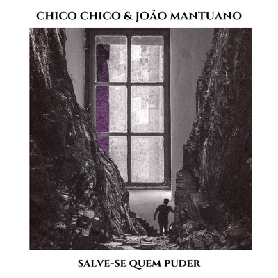 Salve-Se Quem Puder/Chico Chico／Joao Mantuano