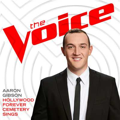 シングル/Hollywood Forever Cemetery Sings (The Voice Performance)/Aaron Gibson