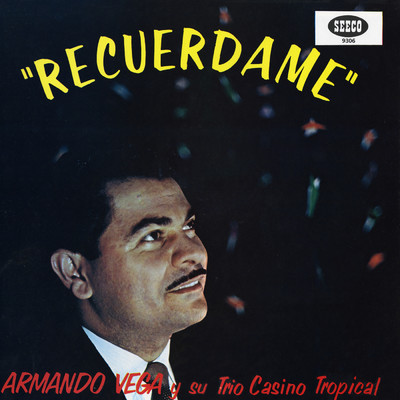Recuerdame/Armando Vega／Trio Casino Tropical