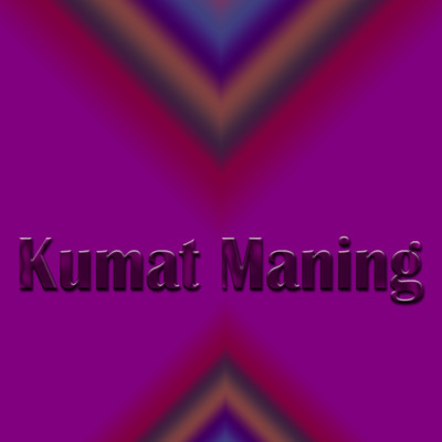 Kumat Maning/Catur Arum