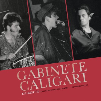 アルバム/En Directo (Colegio Mayor Mendel, Madrid, 11 febrero 1984)/Gabinete Caligari