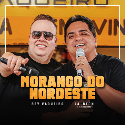 シングル/Morango do Nordeste (Ao Vivo)/Rey Vaqueiro & Lairton e Seus Teclados