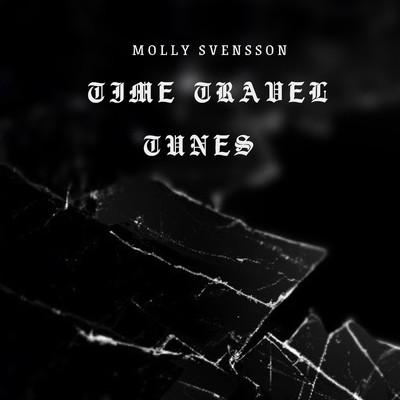Time Travel Tunes/Molly Svensson
