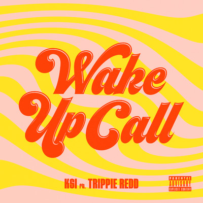 シングル/Wake Up Call (feat. Trippie Redd)/KSI