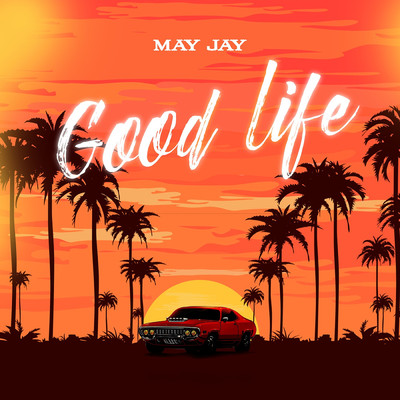 シングル/Good Life/May Jay