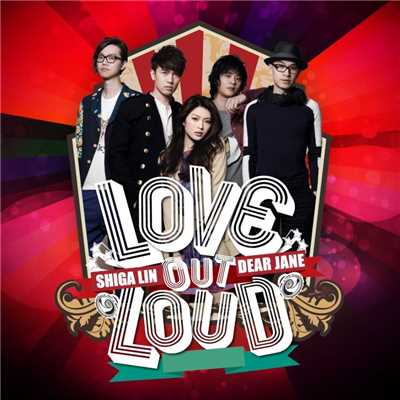 Love Out Loud/Shiga Lin & Dear Jane