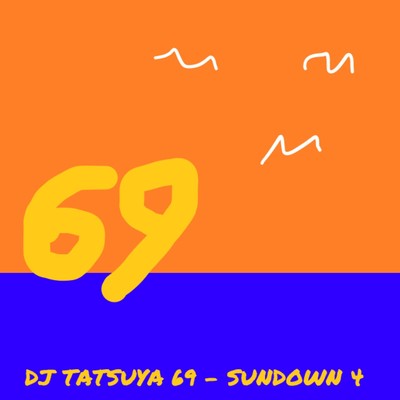 SUNDOWN 4/DJ TATSUYA 69
