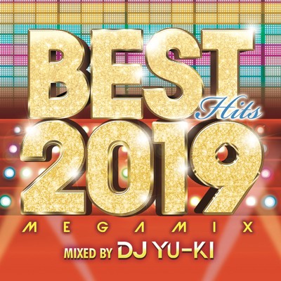 アルバム/BEST HITS 2019 Megamix mixed by DJ YU-KI/DJ YU-KI