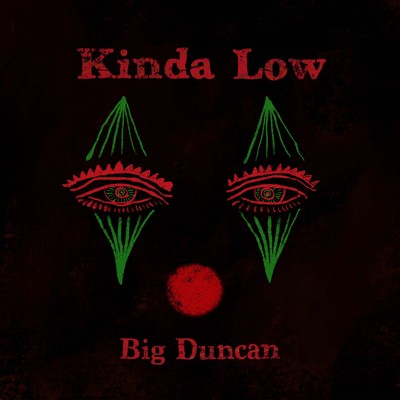 Kinda Low/Big Duncan & 大神田智彦