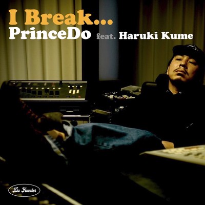 シングル/I Break... (feat. Haruki Kume)/PrinceDo