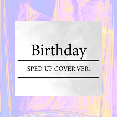 シングル/Birthday (SPED UP COVER VER.)/Party Town
