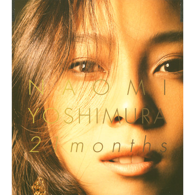 21months/NAOMI YOSHIMURA