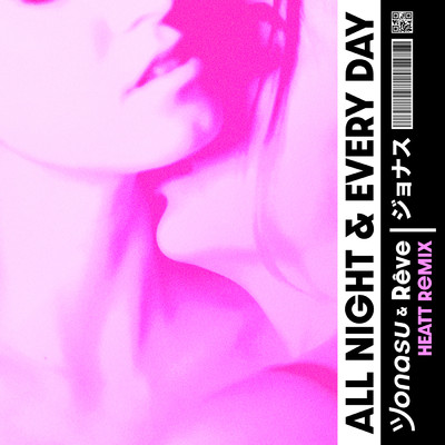 All Night & Every Day (HEATT Remix)/Jonasu／Reve／HEATT