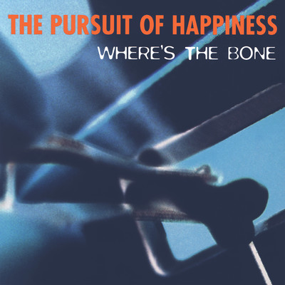 アルバム/Where's The Bone/The Pursuit Of Happiness