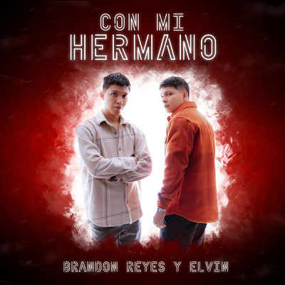 シングル/Con Mi Hermano/Brandon Reyes y Elvin