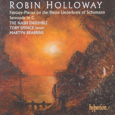 Holloway: Serenade - Schumann: Liederkreis/ナッシュ・アンサンブル／マーティン・ブラビンズ