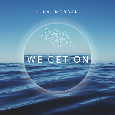 シングル/We Get On/Lika Morgan