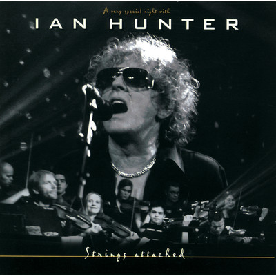 Strings Attached (A Very Special Night With) (Live from Sentrum Scene, Oslo ／ 2002)/Ian Hunter