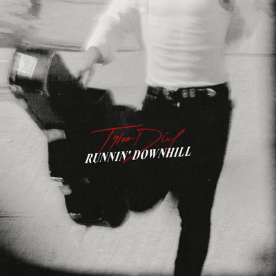 シングル/Runnin' Downhill/Tyler Dial
