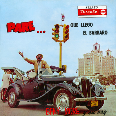 アルバム/Pare...Que Llego el Barbaro/Beny More