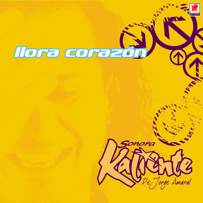 Llora Corazon/Sonora Kaliente De Jorge Amaral