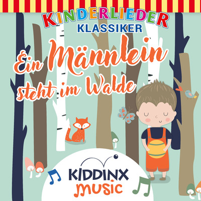 Ein Mannlein steht im Walde (Kinderlieder Klassiker)/KIDDINX Music