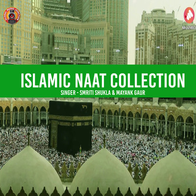 Islamic Naat Collection/Smriti Shukla & Mayank Gaur