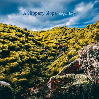 A Slippery Slope/Roger Swift