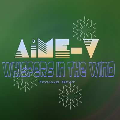 シングル/Whispers in the Wind (Techno Beat)/AiME-V