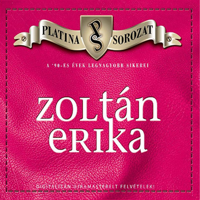 アルバム/Platina sorozat/Zoltan Erika