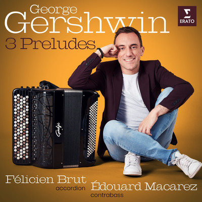 Gershwin: 3 Preludes (Arr. Henri for Accordion & Double Bass)/Felicien Brut
