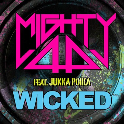 Wicked (feat. Jukka Poika)/Mighty44