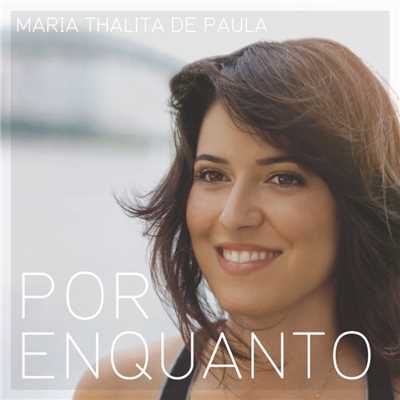 Hoje Vim/Maria Thalita de Paula