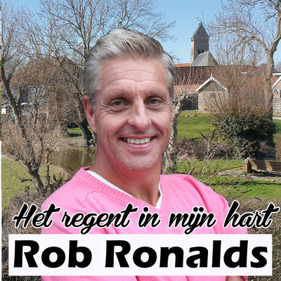 シングル/Het Regent In Mijn Hart/Rob Ronalds