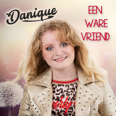 シングル/Een Ware Vriend/Danique
