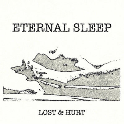 Eternal Sleep/Lost & Hurt