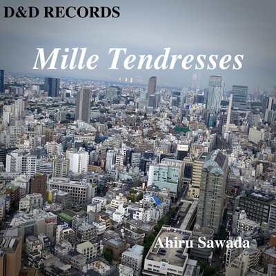 Mille Tendresses/澤田亜飛瑠