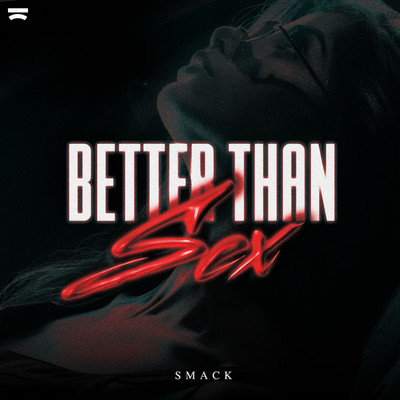 シングル/Better Than Sex/SMACK
