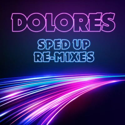 Sped Up Re-Mixes/Dolores／Tik Tok Trends