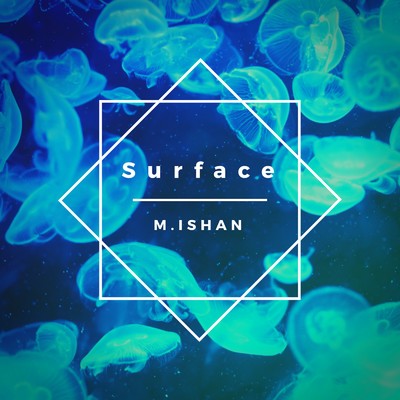シングル/Surface/M.ISHAN