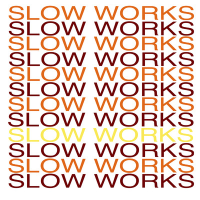 SLOW WORKS/LINOTYPE