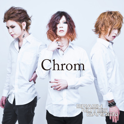 アルバム/Chrom/SRASH NOTES GARDEN