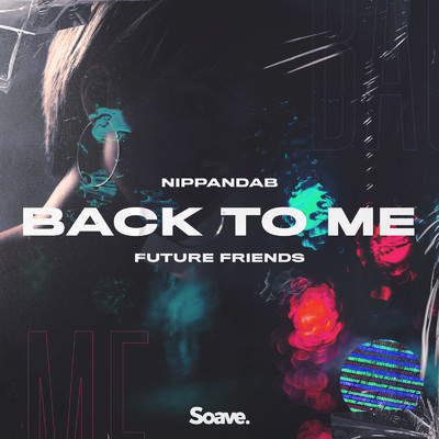 Back To Me/Nippandab & Future Friends