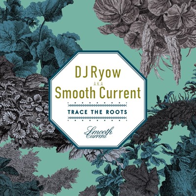Trace The Roots/DJ Ryow a.k.a. Smooth Current