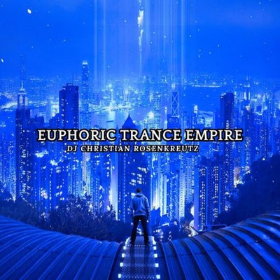 EUPHORIC TRANCE EMPIRE/DJ Christian Rosenkreutz