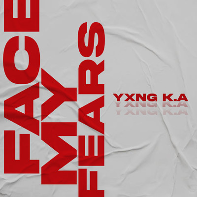 Face My Fears (Clean)/YXNG K.A