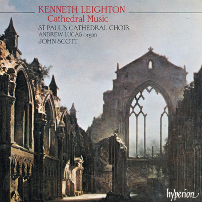Kenneth Leighton: Cathedral Music/セント・ポール大聖堂聖歌隊／ジョン・スコット
