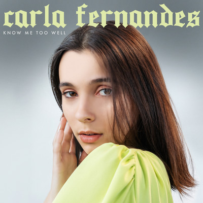 シングル/Know Me Too Well (Acoustic)/Carla Fernandes